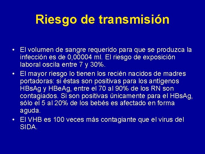 Riesgo de transmisión • El volumen de sangre requerido para que se produzca la Riesgo de transmisión • El volumen de sangre requerido para que se produzca la
