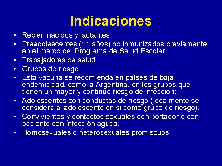 Indicaciones • Recién nacidos y lactantes • Preadolescentes (11 años) no inmunizados previamente, en Indicaciones • Recién nacidos y lactantes • Preadolescentes (11 años) no inmunizados previamente, en