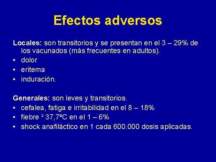 Efectos adversos Locales: son transitorios y se presentan en el 3 – 29% de Efectos adversos Locales: son transitorios y se presentan en el 3 – 29% de
