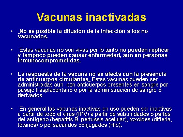 Vacunas inactivadas • No es posible la difusión de la infección a los no Vacunas inactivadas • No es posible la difusión de la infección a los no