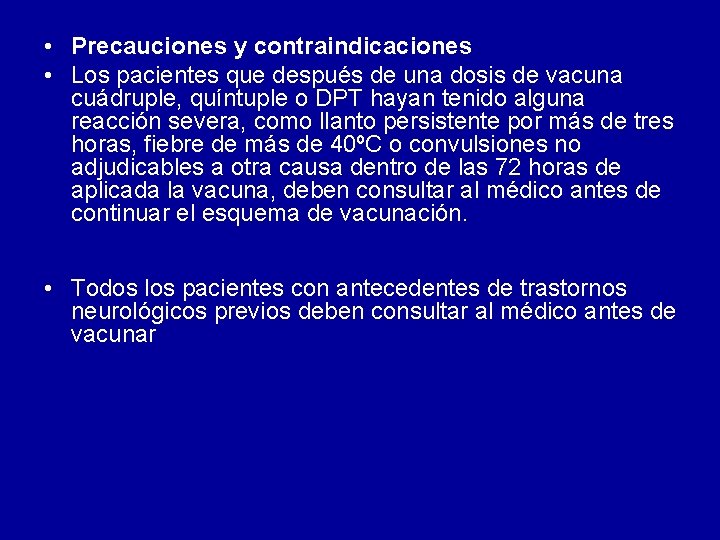 • Precauciones y contraindicaciones • Los pacientes que después de una dosis de • Precauciones y contraindicaciones • Los pacientes que después de una dosis de