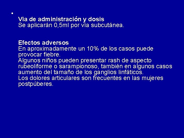 • Via de administración y dosis Se aplicarán 0, 5 ml por vía • Via de administración y dosis Se aplicarán 0, 5 ml por vía