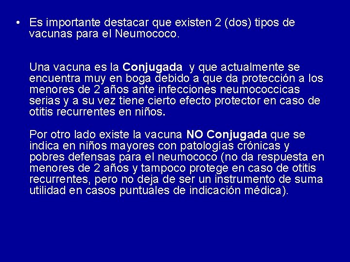 • Es importante destacar que existen 2 (dos) tipos de vacunas para el • Es importante destacar que existen 2 (dos) tipos de vacunas para el