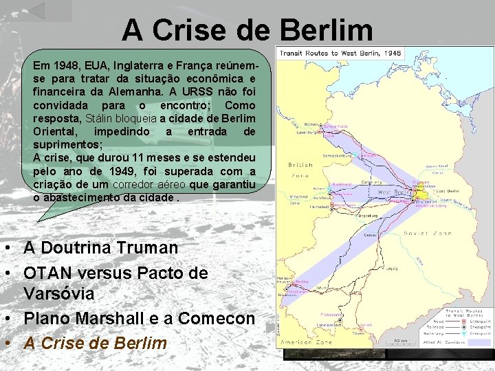 A Crise de Berlim Em 1948, EUA, Inglaterra e França reúnemse para tratar da