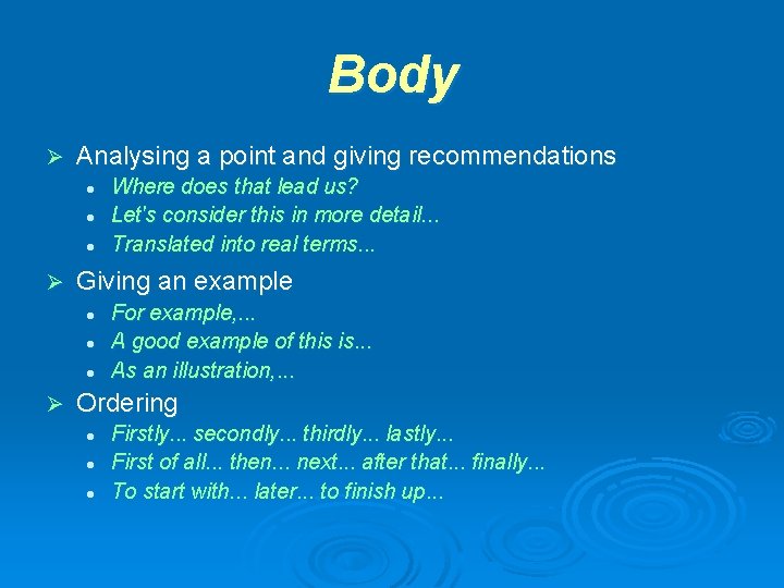 Body Ø Analysing a point and giving recommendations l l l Ø Giving an