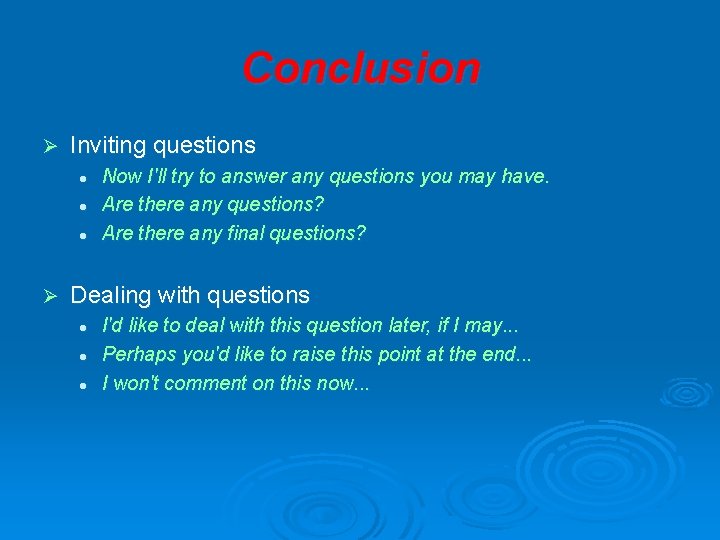 Conclusion Ø Inviting questions l l l Ø Now I'll try to answer any