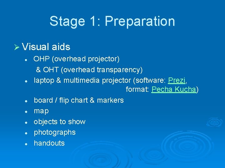 Stage 1: Preparation Ø Visual aids l l l l OHP (overhead projector) &