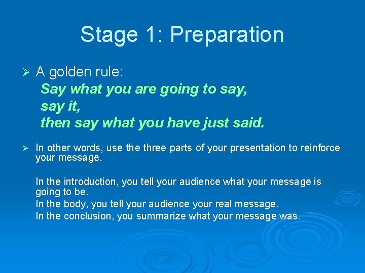Stage 1: Preparation Ø A golden rule: Say what you are going to say,