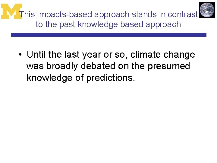 This impacts-based approach stands in contrast to the past knowledge based approach • Until