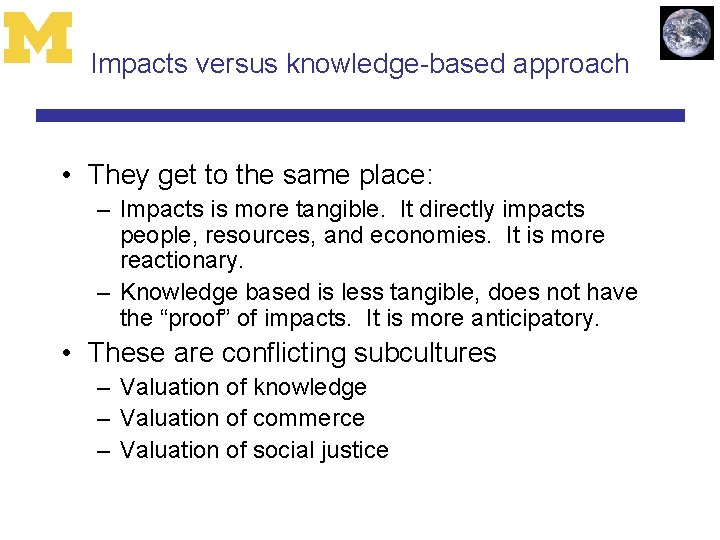 Impacts versus knowledge-based approach • They get to the same place: – Impacts is