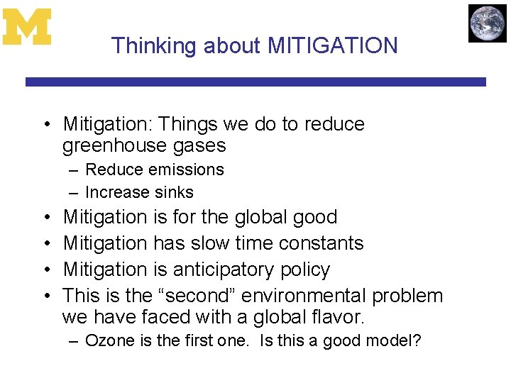 Thinking about MITIGATION • Mitigation: Things we do to reduce greenhouse gases – Reduce