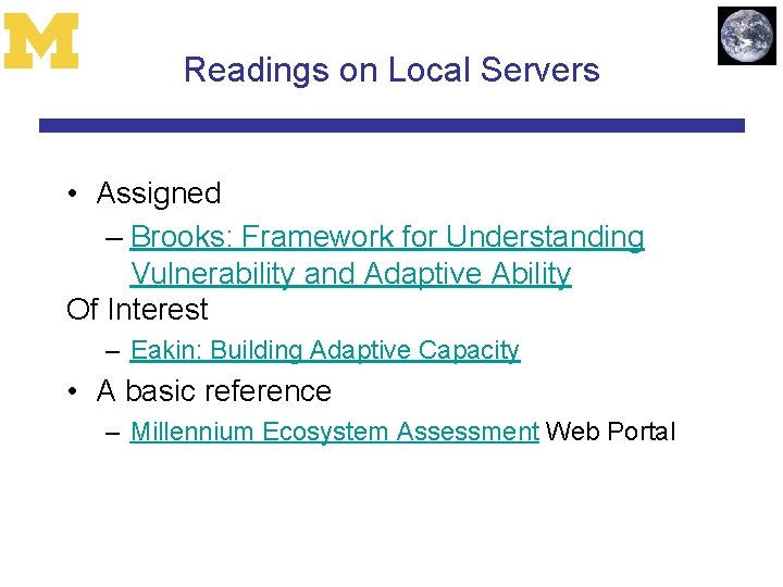 Readings on Local Servers • Assigned – Brooks: Framework for Understanding Vulnerability and Adaptive
