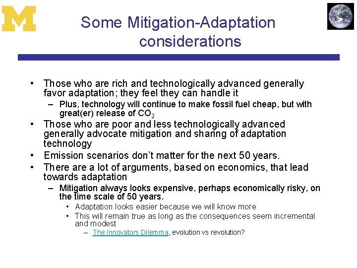 Some Mitigation-Adaptation considerations • Those who are rich and technologically advanced generally favor adaptation;