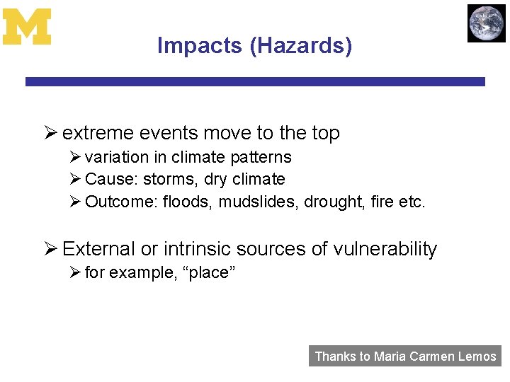 Impacts (Hazards) Ø extreme events move to the top Ø variation in climate patterns