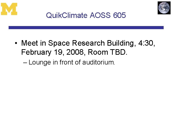Quik. Climate AOSS 605 • Meet in Space Research Building, 4: 30, February 19,