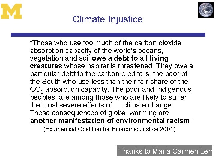 Climate Injustice “Those who use too much of the carbon dioxide absorption capacity of