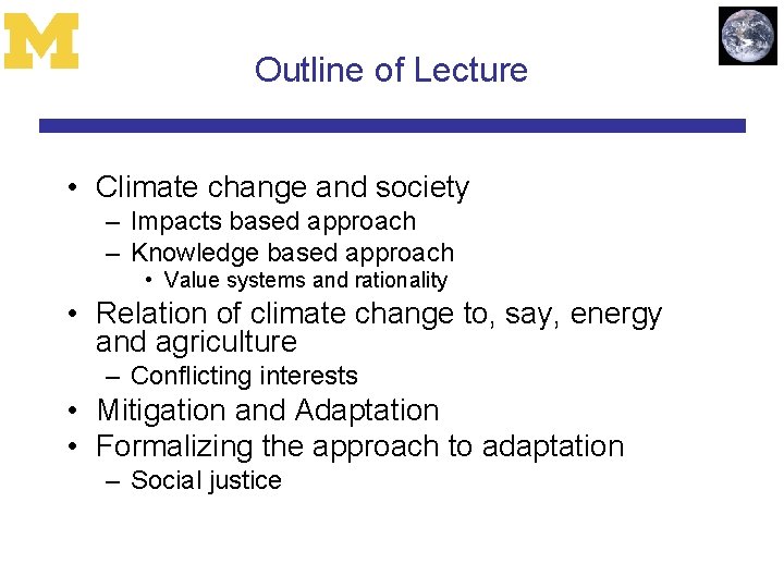 Outline of Lecture • Climate change and society – Impacts based approach – Knowledge