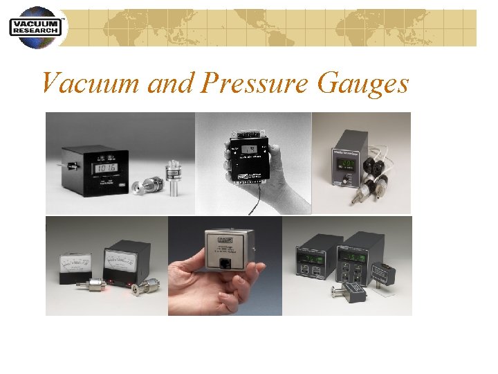 Vacuum and Pressure Gauges 