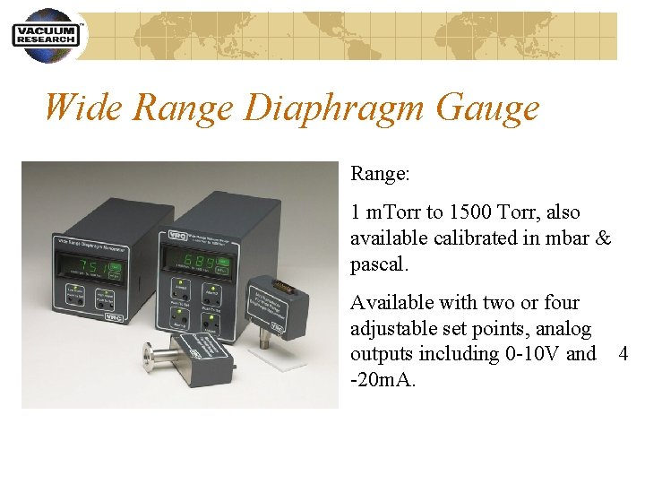 Wide Range Diaphragm Gauge Range: 1 m. Torr to 1500 Torr, also available calibrated