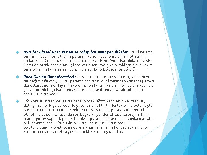  Ayrı bir ulusal para birimine sahip bulunmayan ülkeler: Bu ülkelerin bir kısmı başka