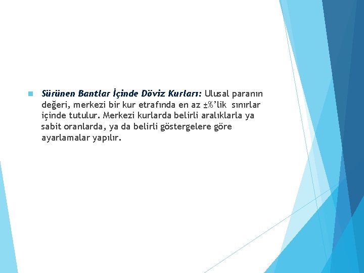 n Sürünen Bantlar İçinde Döviz Kurları: Ulusal paranın değeri, merkezi bir kur etrafında en