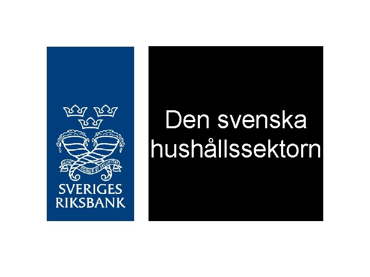 Den svenska hushållssektorn 