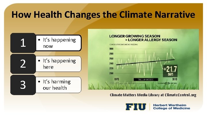 How Health Changes the Climate Narrative 1 • It’s happening now 2 • It’s