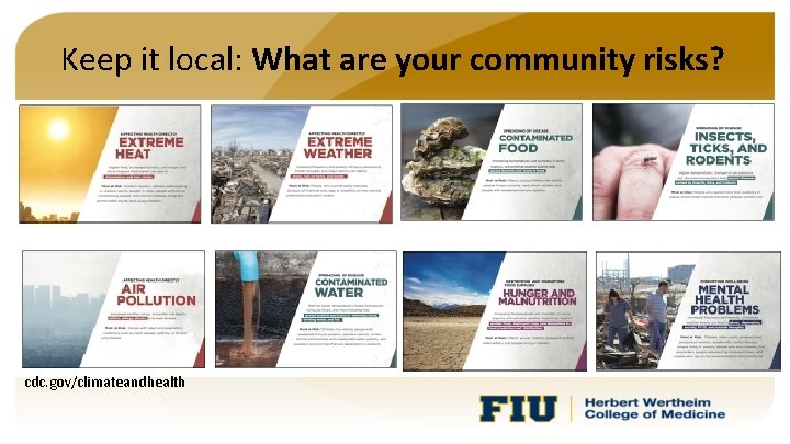 Keep it local: What are your community risks? cdc. gov/climateandhealth 