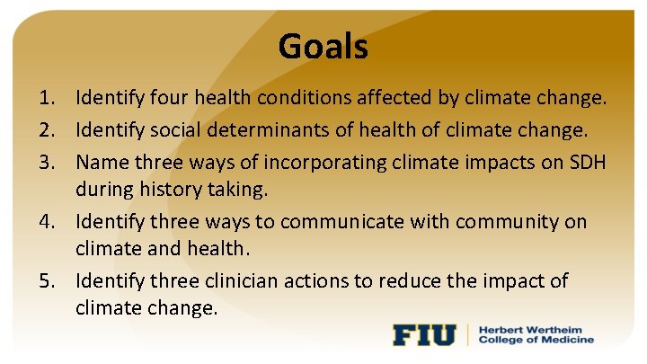 Goals 1. Identify four health conditions affected by climate change. 2. Identify social determinants