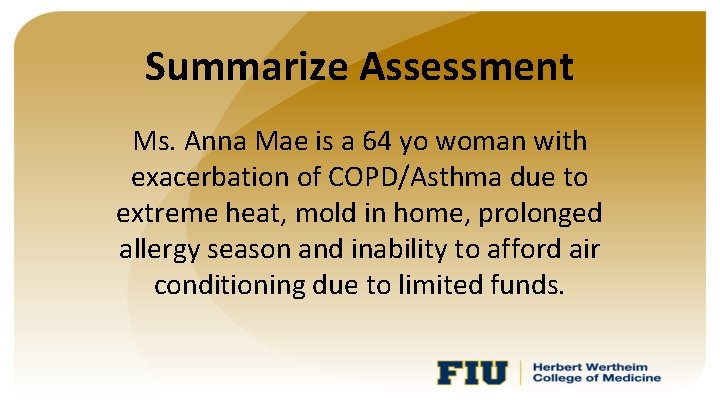 Summarize Assessment Ms. Anna Mae is a 64 yo woman with exacerbation of COPD/Asthma