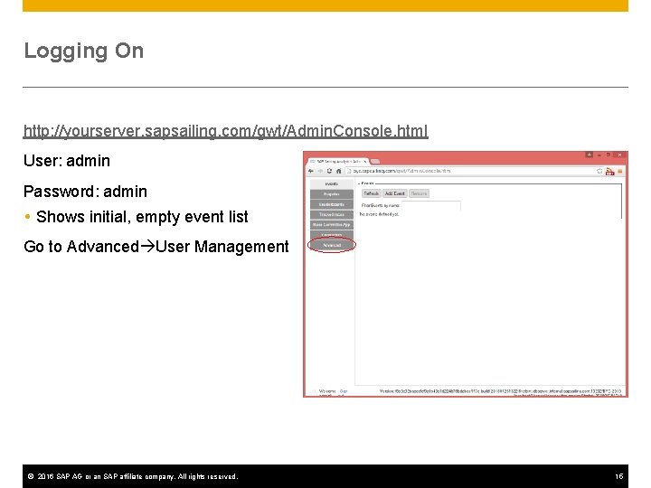 Logging On http: //yourserver. sapsailing. com/gwt/Admin. Console. html User: admin Password: admin Shows initial,
