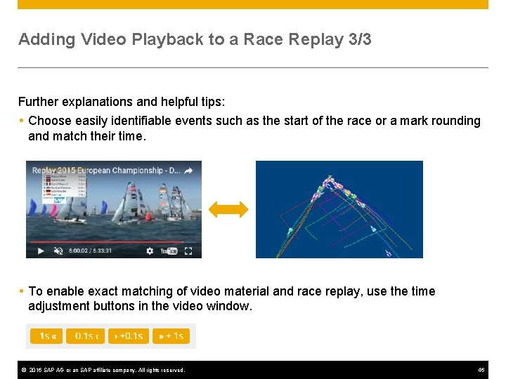 Adding Video Playback to a Race Replay 3/3 Further explanations and helpful tips: Choose