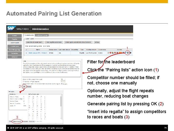 Automated Pairing List Generation 1 Filter for the leaderboard Click the “Pairing lists” action