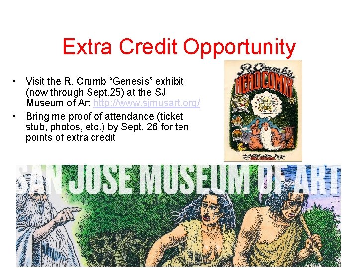 Extra Credit Opportunity • Visit the R. Crumb “Genesis” exhibit (now through Sept. 25)