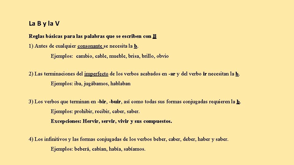 La B y la V Reglas básicas para las palabras que se escriben con