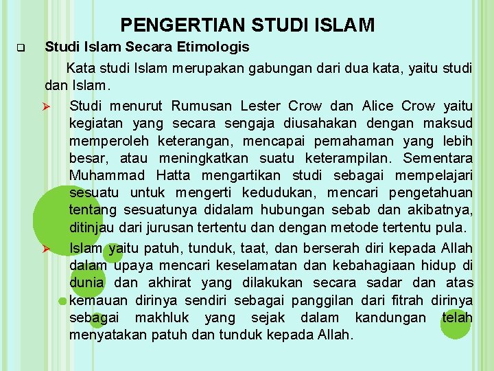 PENGERTIAN STUDI ISLAM q Studi Islam Secara Etimologis Kata studi Islam merupakan gabungan dari PENGERTIAN STUDI ISLAM q Studi Islam Secara Etimologis Kata studi Islam merupakan gabungan dari
