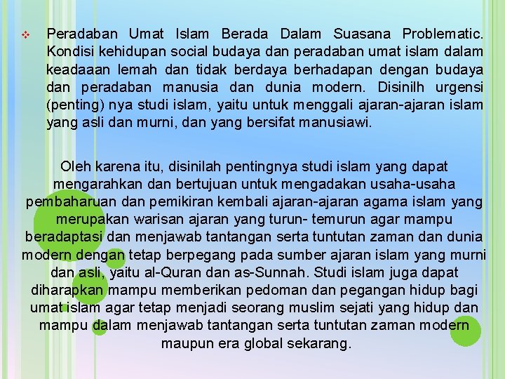 v Peradaban Umat Islam Berada Dalam Suasana Problematic. Kondisi kehidupan social budaya dan peradaban v Peradaban Umat Islam Berada Dalam Suasana Problematic. Kondisi kehidupan social budaya dan peradaban