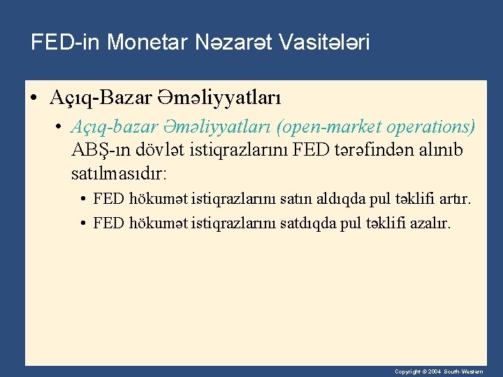 FED-in Monetar Nəzarət Vasitələri • Açıq-Bazar Əməliyyatları • Açıq-bazar Əməliyyatları (open-market operations) ABŞ-ın dövlət