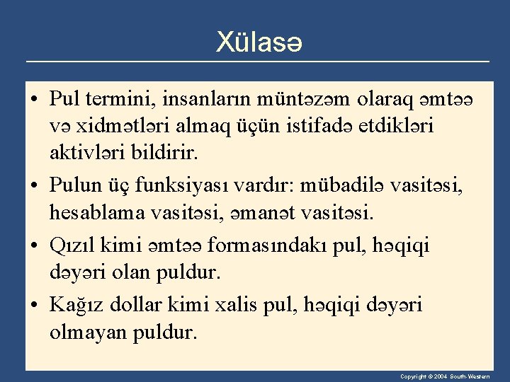 Xülasə • Pul termini, insanların müntəzəm olaraq əmtəə və xidmətləri almaq üçün istifadə etdikləri