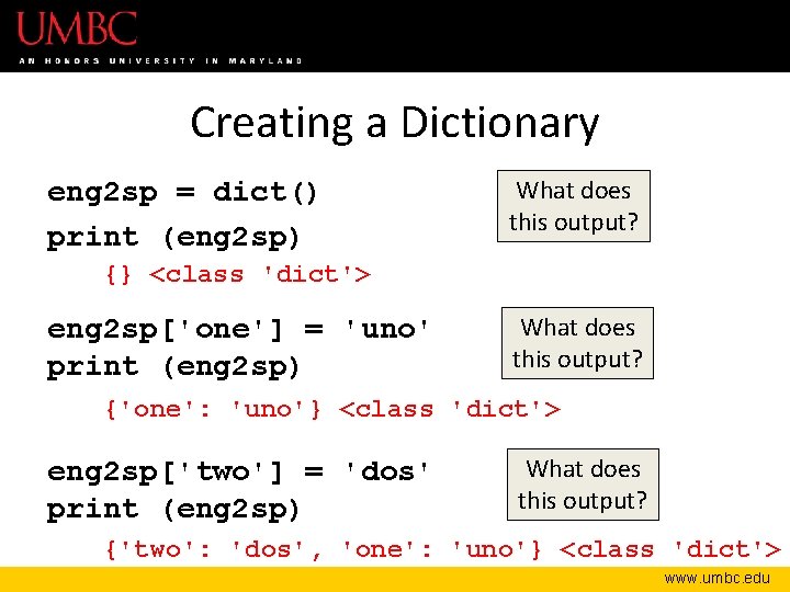 Creating a Dictionary eng 2 sp = dict() print (eng 2 sp) What does