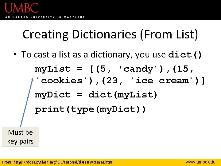 Creating Dictionaries (From List) • To cast a list as a dictionary, you use