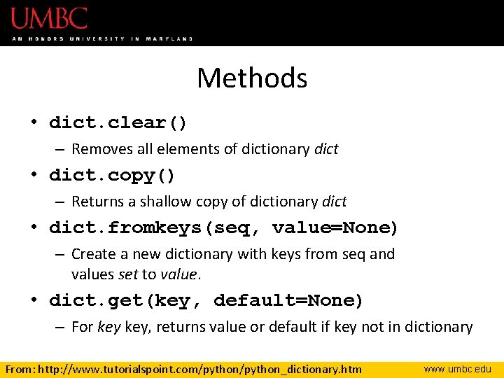 Methods • dict. clear() – Removes all elements of dictionary dict • dict. copy()