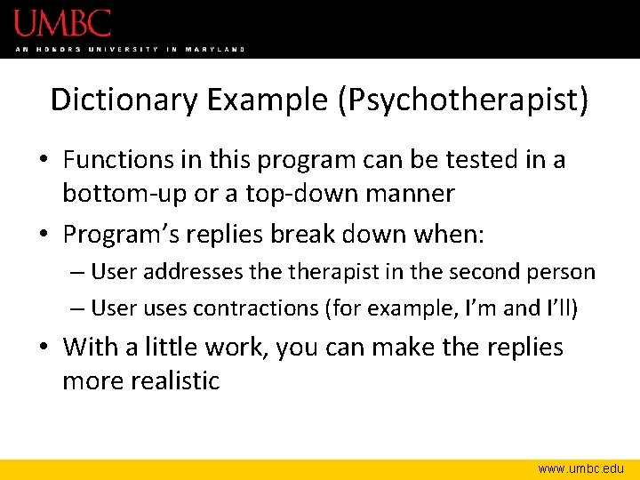 Dictionary Example (Psychotherapist) • Functions in this program can be tested in a bottom-up