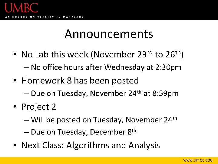 Announcements • No Lab this week (November 23 rd to 26 th) – No