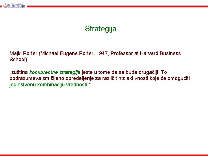 Strategija Majkl Porter (Michael Eugene Porter, 1947, Professor at Harvard Business School) „suština konkurentne Strategija Majkl Porter (Michael Eugene Porter, 1947, Professor at Harvard Business School) „suština konkurentne