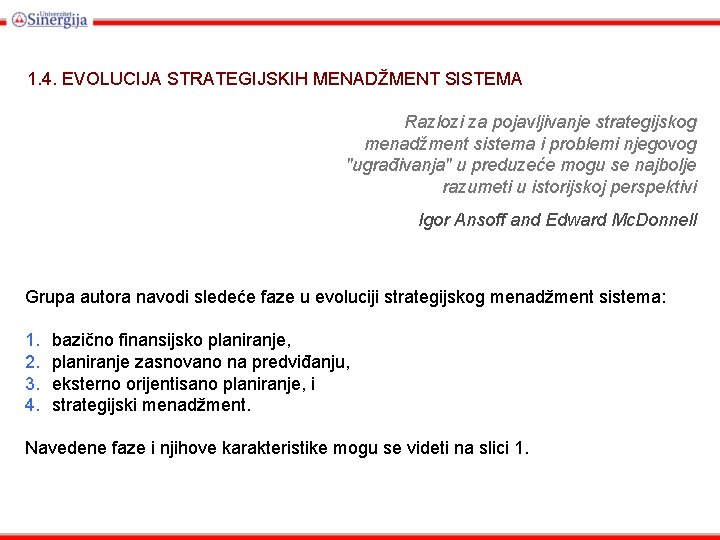 1. 4. EVOLUCIJA STRATEGIJSKIH MENADŽMENT SISTEMA Razlozi za pojavljivanje strategijskog menadžment sistema i problemi