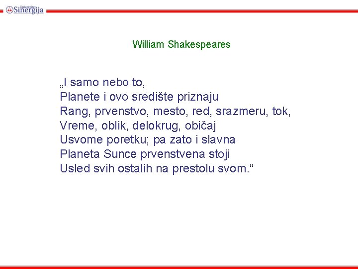 William Shakespeares „I samo nebo to, Planete i ovo središte priznaju Rang, prvenstvo, mesto,