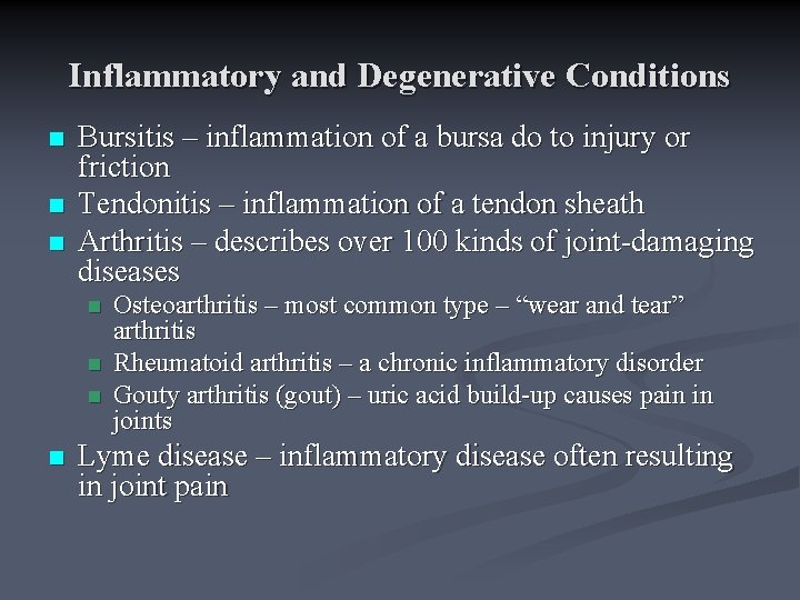 Inflammatory and Degenerative Conditions n n n Bursitis – inflammation of a bursa do