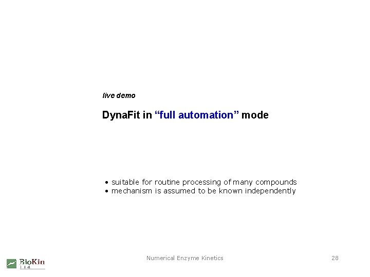 live demo Dyna. Fit in “full automation” mode • suitable for routine processing of