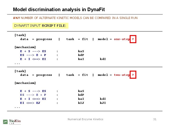 Model discrimination analysis in Dyna. Fit ANY NUMBER OF ALTERNATE KINETIC MODELS CAN BE